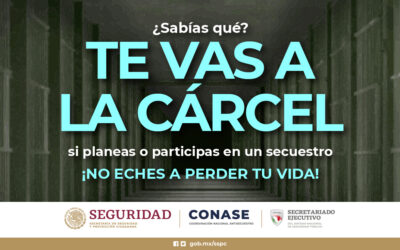 ¿Sabías que te vas a la CARCEL si planeas o participas en un secuestro?  ¡No eches a perder tu vida!.