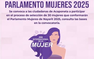#ParlamentoMujeres|| Atendiendo la convocatoria publicada por el H. Congreso del Estado de Nayarit el Gobierno De Acaponeta tiene a bien convocar a: Mujeres de Acaponeta